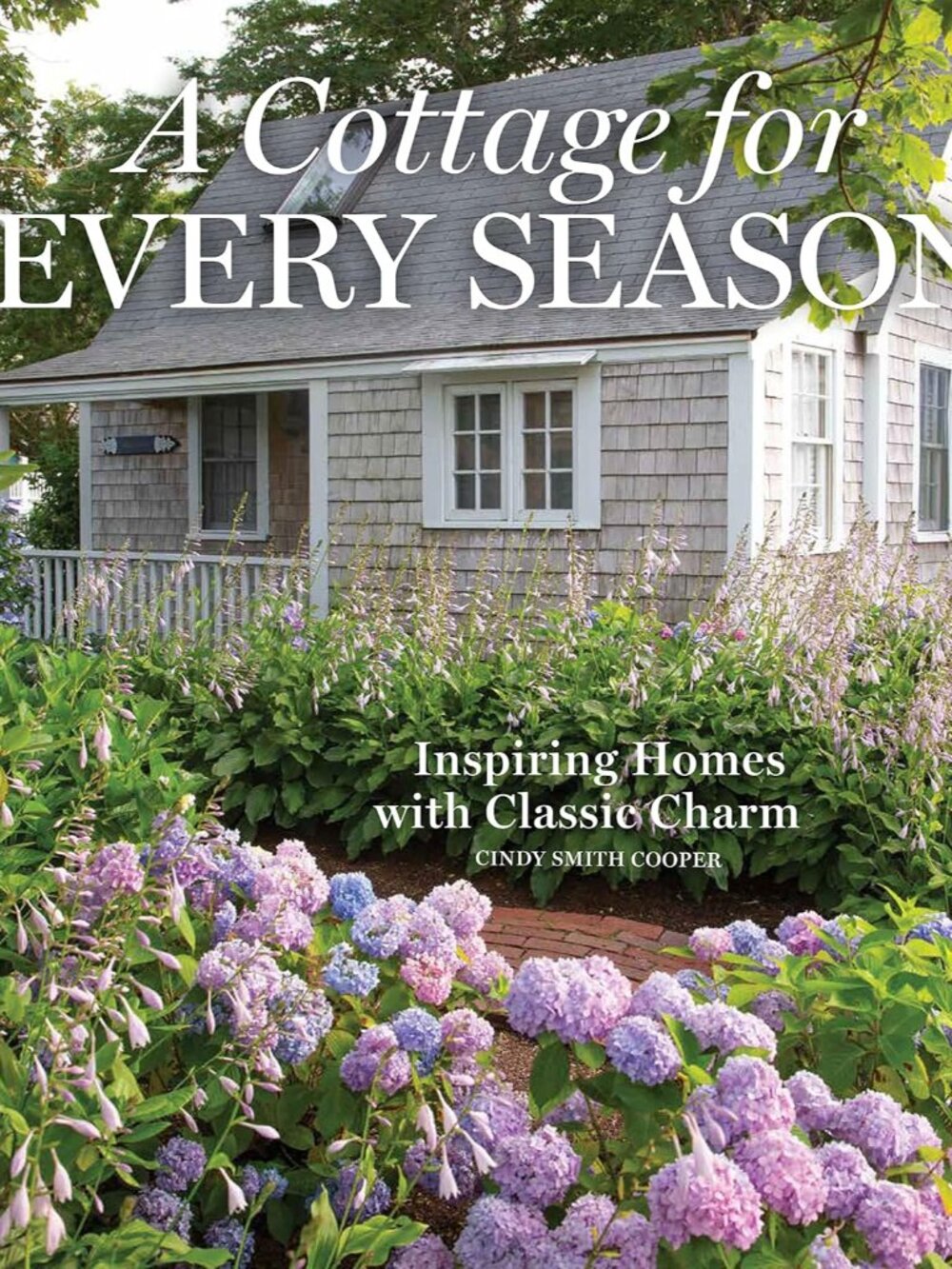 A Cottage for Every Season: Inspiring Homes with Classic Charm Cottage Journal